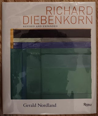 Item #30615 Richard Diebenkorn: Revised and Expanded. Richard Diebenkorn, Gerald Nordland, Artist