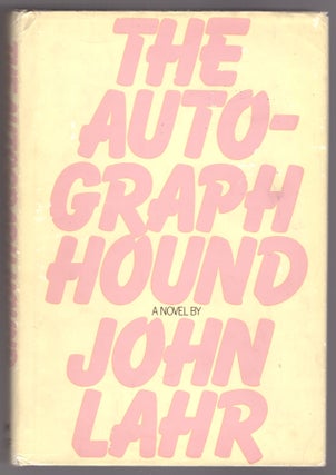 Item #30629 The Autograph Hound. John Lahr