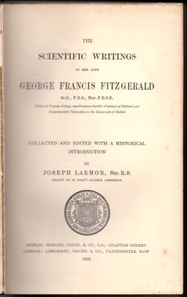 Item #30641 The Scientific Writings of the Late George Francis FitzGerald. George Francis...