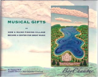 Item #30691 Musical Gifts or How a Maine Fishing Village Became a Center for Great Music. Thomas...
