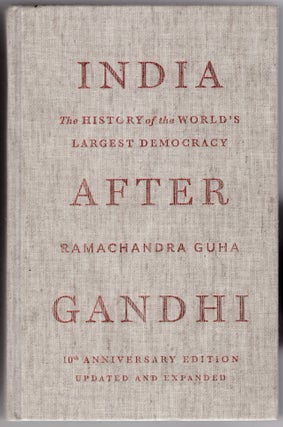 Item #30695 India After Gandhi: The History of the World's Largest Democracy. Ramachandra Guha