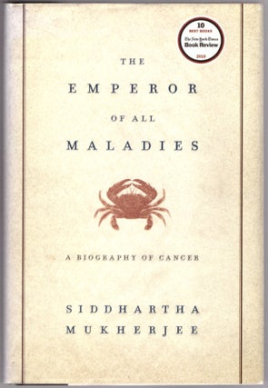 Item #30729 The Emperor of All Maladies: A Biography of Cancer. Siddartha Mukherjee